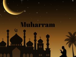 Muharram Bulan Yang Mulia : Makna, Keutamaan dan Amalan Sunnah serta Larangan Yang Perlu Dihindari