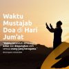 Menguak Tabir Misterius di Hari Jum’at : 1 Jam Yang Bisa Mengubah Nasibmu