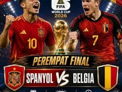 Saksikan Dini Hari Nanti! Siaran Langsung Spanyol vs Belgia : Duel Hidup Mati Menuju Semifinal Piala Dunia 2026